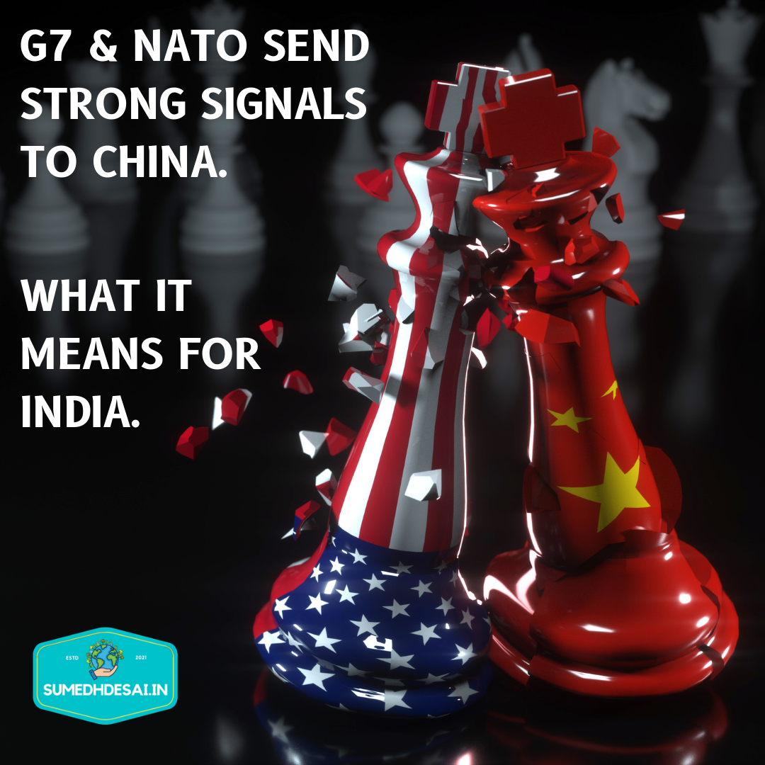 You are currently viewing The World is heating up with G7 & NATO sending strong signals to China. Is this the Start of a New Cold War? – Decoding the larger strategic picture.